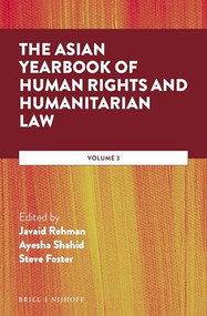 The Asian Yearbook of Human Rights and Humanitarian Law (Volume 3) by Javaid Rehman, Ayesha Shahid, Steve Foster, 9789004401709
