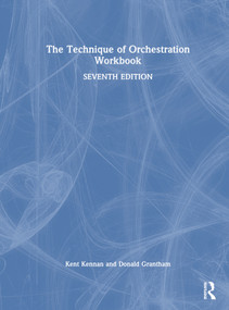The Technique of Orchestration Workbook by Kent Kennan, Donald Grantham, 9780367672973