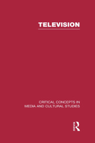 Television (Critical Concepts in Media and Cultural Studies) by Toby Miller, 9780415255028