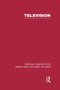 Television (Critical Concepts in Media and Cultural Studies) by Toby Miller, 9780415255028
