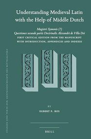 Understanding Medieval Latin with the Help of Middle Dutch by E.P. Bos, 9789004406209
