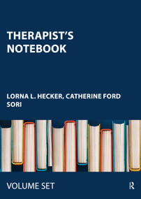 Therapist's Notebook (Homework, Handouts, and Activities for Use in Psychotherapy (2 volumes)) by Lorna L. Hecker, Catherine Ford Sori, 9780789037138