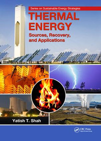 Thermal Energy (Sources, Recovery, and Applications) by Yatish T. Shah, 9781138033535