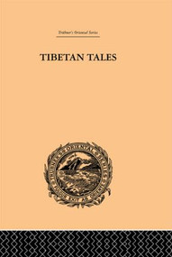 Tibetan Tales Derived from Indian Sources by F. Anton von Schiefner, 9780415244831