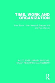 Time, Work and Organization by Paul Blyton, John Hassard, Stephen Hill, Ken Starkey, 9781138289192