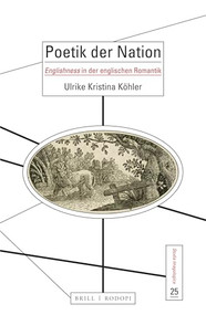 Poetik der Nation (Englishness in englischen Romantik) by Ulrike Kristina Köhler, 9789004407770