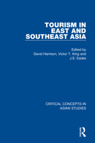 Tourism in East and Southeast Asia by David Harrison, Jerry Eades, Victor King, 9780815360391