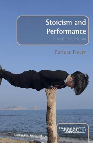 Stoicism and Performance (A Joyful Materialism) by Cormac Power, 9789004409538