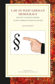 Law in West German Democracy (Seventy Years of History as Seen Through German Courts) by Hugh Ridley, 9789004410602