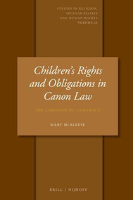 Children's Rights and Obligations in Canon Law (The Christening Contract) by Mary McAleese, 9789004411166