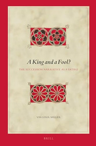 A King and a Fool? (The Succession Narrative as a Satire) by Virginia Miller, 9789004411715