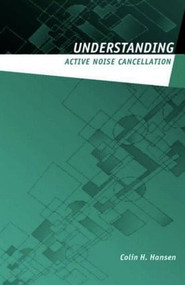 Understanding Active Noise Cancellation by Colin H. Hansen, 9780415231916