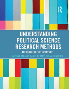 Understanding Political Science Research Methods (The Challenge of Inference) by Maryann Barakso, Daniel M. Sabet, Brian Schaffner, 9781138170612