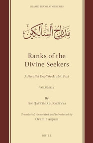 Ranks of the Divine Seekers (A Parallel English-Arabic Text. Volume 2) by Ovamir Anjum, Ibn Qayyim al-Jawziyya, 9789004413382