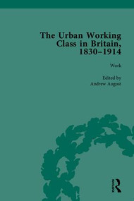 The Urban Working Class in Britain, 1830-1914 by Andrew August, 9781848932036
