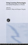 Using Learning Technologies (International Perspectives on Practice) by Elizabeth J. Burge, Margaret Haughey, 9780415216876