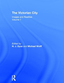 Victorian City - Re-Issue V1 by H. J. Dyos, Michael Wolff, 9780415193238