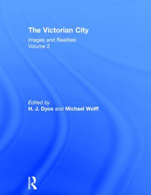 Victorian City - Re-Issue V2 by H. J. Dyos, Michael Wolff, 9780415193245