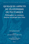 Quelques aspects du platonisme de Plutarque (Philosopher en commun, tourner sa pensée vers Dieu) (French Edition) by Françoise Frazier, Lautaro Roig Lanzillotta, 9789004415683
