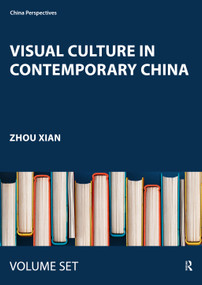Visual Culture in Contemporary China by Zhou Xian, 9781041005445