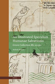 An Illustrated Speculum Humanae Salvationis (Green Collection Ms 000321) by Melinda Nielsen, 9789004416512