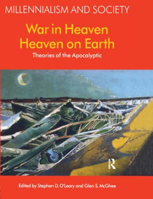 War in Heaven/Heaven on Earth (Theories of the Apocalyptic) by Stephen D. O'Leary, Geln S. McGhee, 9781904768876