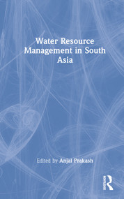 Water Resource Management in South Asia by Anjal Prakash, 9780415735940