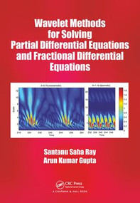Wavelet Methods for Solving Partial Differential Equations and Fractional Differential Equations by Santanu Saha Ray, Arun Kumar Gupta, 9781138053816