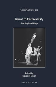 Beirut to Carnival City (Reading Rawi Hage) by Krzysztof Majer, 9789004417298