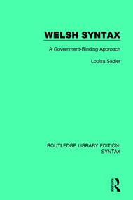 Welsh Syntax (A Government-Binding Approach) by Louisa Sadler, 9781138698536