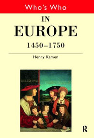 Who's Who in Europe 1450-1750 by Henry Kamen, 9780415147279