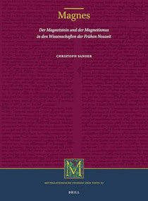 Magnes: Der Magnetstein und der Magnetismus in den Wissenschaften der Frühen Neuzeit (German Edition) by Christoph Sander, 9789004419261
