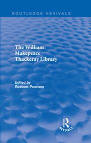 The William Makepeace Thackeray Library by Richard Pearson, 9781138203464