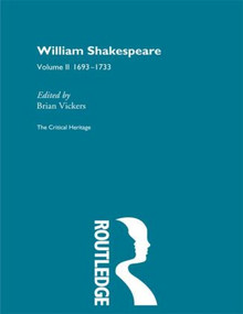 William Shakespeare (The Critical Heritage Volume 2 1693-1733) by Brian Vickers, 9780415134057