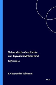 Orientalische Geschichte von Kyros bis Mohammed (Lieferung 1A) (German Edition) by E. Visser, H. Volkmann, 9789004419469