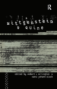 Wittgenstein and Quine by Robert Arrington, Hans-Johann Glock, 9780415096768