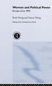 Women and Political Power (Europe since 1945) by Simon Henig, 9780415198516