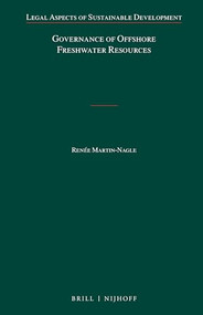 Governance of Offshore Freshwater Resources by Renée Martin-Nagle, 9789004421035