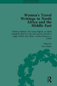 Women's Travel Writings in North Africa and the Middle East, Part I by Carl Thompson, Lois Chaber, Francesca Saggnini, 9781851961399