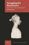 Smuggling the Renaissance (The Illicit Export of Artworks Out of Italy, 1861-1909) by Joanna Smalcerz, 9789004421486
