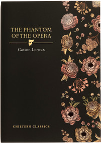 The Phantom of the Opera by Gaston Leroux, Gaston Leroux, 9781917940122