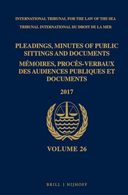 Pleadings, Minutes of Public Sittings and Documents / Mémoires, procès-verbaux des audiences publiques et documents, Volume 26 (2017) (2 vols) by ITLOS, 9789004421851