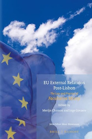 EU External Relations Post-Lisbon (The Law and Practice of Facultative Mixity) by Merijn Chamon, Inge Govaere, 9789004421974
