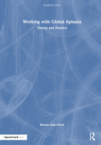 Working with Global Aphasia (Theory and Practice) by Sharon Adjei-Nicol, 9781032026671