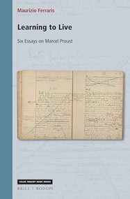 Learning to Live: Six Essays on Marcel Proust by Maurizio Ferraris, 9789004422551