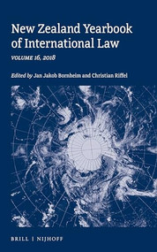 New Zealand Yearbook of International Law (Volume 16, 2018) by Jan Jakob Bornheim, Christian Riffel, 9789004423251