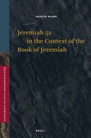 Jeremiah 52 in the Context of the Book of Jeremiah by Henk de Waard, 9789004423541