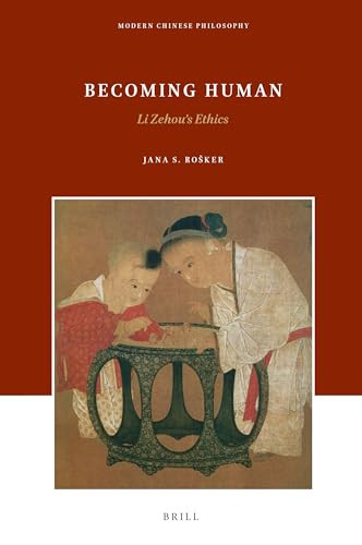 Becoming Human (Li Zehou's Ethics) by Jana Rošker, 9789004423657