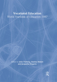 World Yearbook of Education 1987 (Vocational Education) by John Twining, Stanley Nisbet, Jacquetta Megarry, 9780415393027
