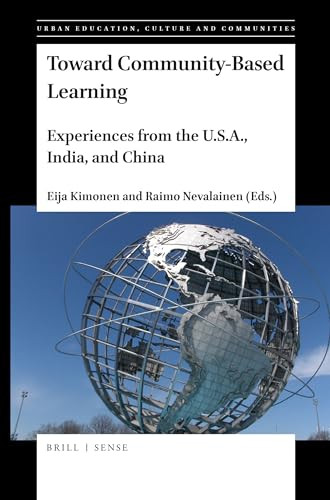 Toward Community-Based Learning (Experiences from the U.S.A., India, and China) by Eija Kimonen, Raimo Nevalainen, 9789004389762
